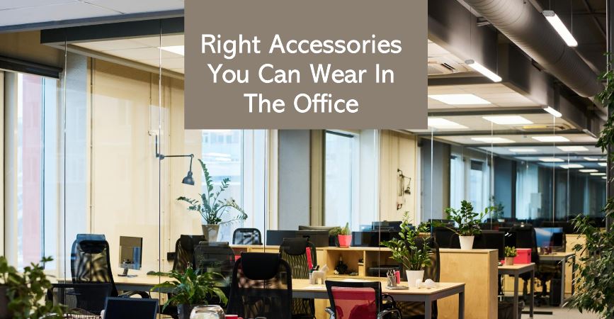 right-accessories-you-can-wear-in-the-office